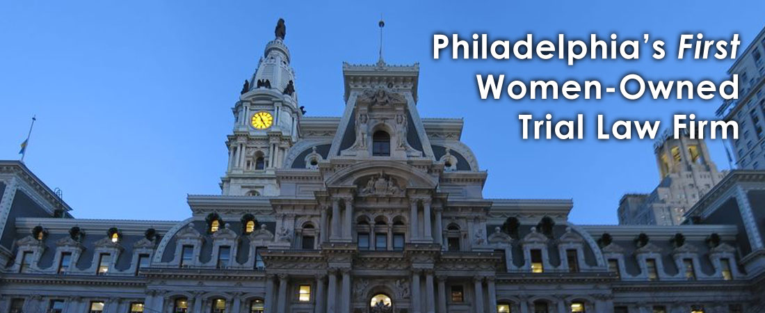 Philadelphia First Women Owned Trial Firm