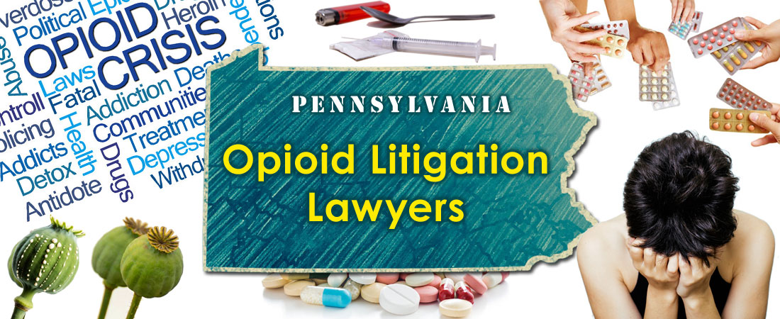 Pennsylvania opioid litigation lawyers